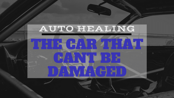 Auto Healing: The Car That Can’t Be Damaged